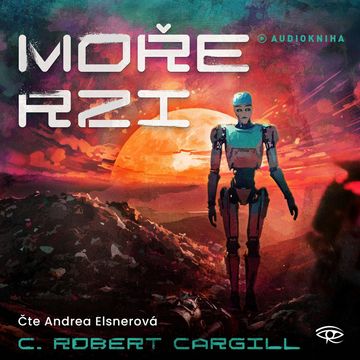 Moře rzi audiobook, C. Robert Cargill