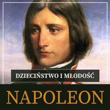 Napoleon Bonaparte. Dzieciństwo i młodość audiobook, Roger Peyre