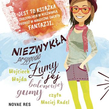 Niezwykła przygoda Żumy i jej balonowej gumy audiobook, Wojciech Wajda