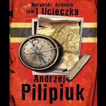 Norweski dziennik. Ucieczka audiobook, Andrzej Pilipiuk