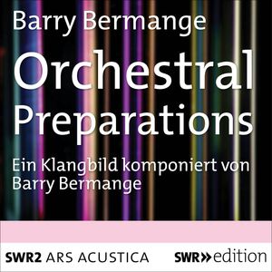 Orchestral Preparations, Barry Bermange