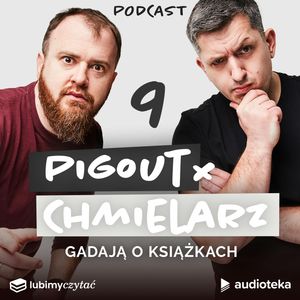 PigOut i Chmielarz gadają o książkach. Odcinek 9, PigOut, Wojciech Chmielarz