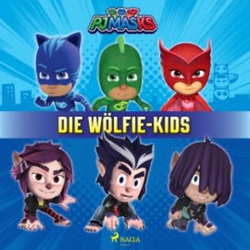 PJ Masks - Die Wölfie-Kids audiobook, eOne