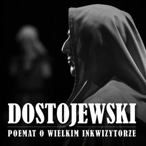 Poemat o wielkim inkwizytorze, Fiodor Dostojewski