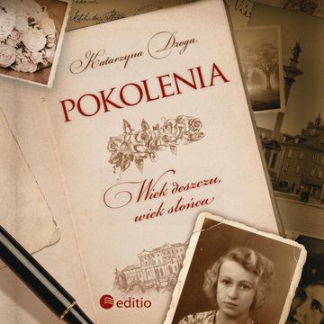 Pokolenia. Wiek deszczu, wiek słońca audiobook, Katarzyna Droga