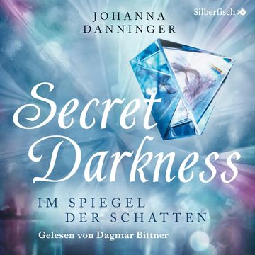 Secret Darkness-Im Spiegel der Schatten audiobook, Johanna Danninger