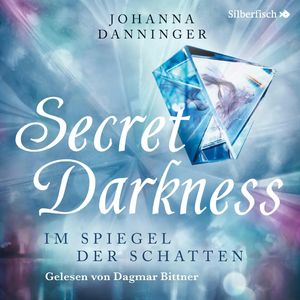 Secret Darkness-Im Spiegel der Schatten, Johanna Danninger