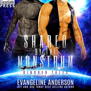 Shared by the Monstrum - Kindred Tales, Book 49 (Unabridged), Evangeline Anderson