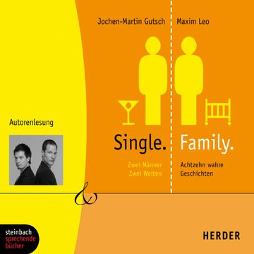Single.Family: Zwei Männer. Zwei Welten. Achtzehn wahre Geschichten audiobook, Jochen-Martin Gutsch, Maxim Leo