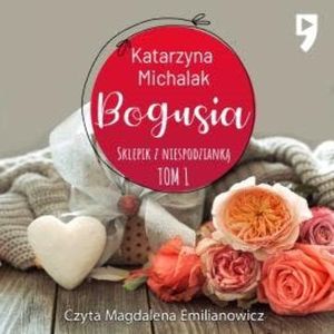 Sklepik z Niespodzianką: Bogusia, Katarzyna Michalak