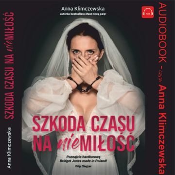 Szkoda czasu na niemiłość audiobook, Anna Klimczewska