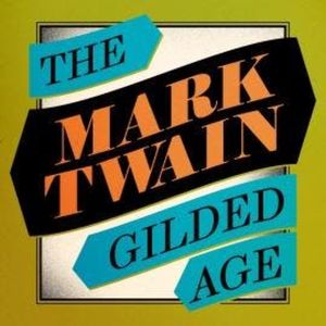The Gilded Age (Unabridged), Mark Twain