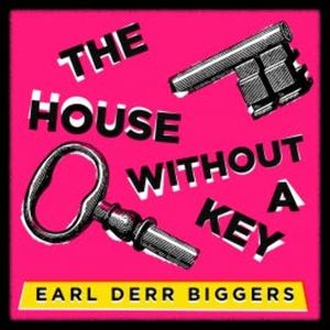 The House Without a Key, Earl Derr Biggers
