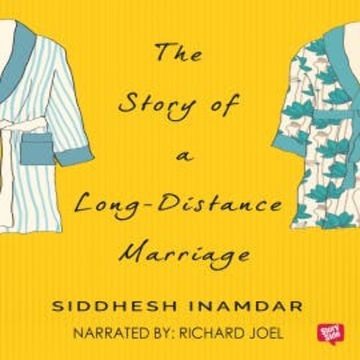 The Story Of A Long Distance Marriage audiobook, Siddesh Inamdar