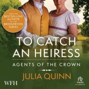 To Catch an Heiress, Julia Quinn