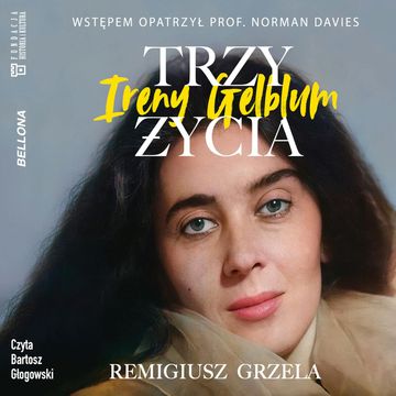 Trzy życia Ireny Gelblum audiobook, Remigiusz Grzela