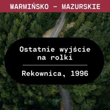 Warmińsko - mazurskie: Ostatnie wyjście na rolki (Rekownica, 1996) audiobook, Aleksandra Orłowska