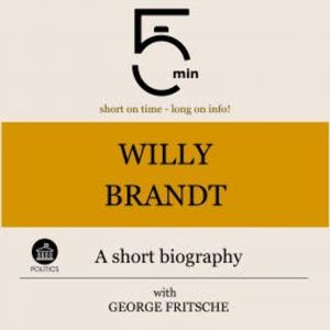 Willy Brandt: A short biography, 5 Minutes