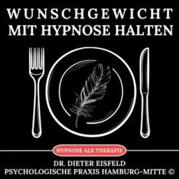 Wunschgewicht mit Hypnose halten audiobook, Dr. Dieter Eisfeld