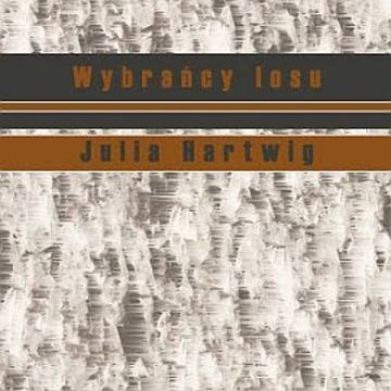 Wybrańcy losu audiobook, Julia Hartwig