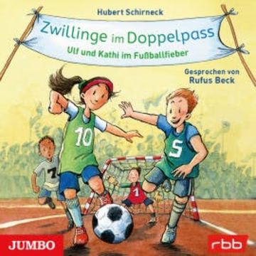 Zwillinge im Doppelpass. Ulf und Kathi im Fußballfieber audiobook, Hubert Schirneck