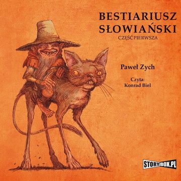 Bestiariusz słowiański. Część 1. Rzecz o skrzatach, wodnikach i rusałkach, Paweł Zych