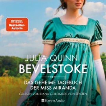 Bevelstoke – Das geheime Tagebuch der Miss Miranda (ungekürzt), Julia Quinn