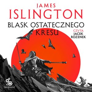 Blask ostatecznego kresu. Trylogia Licaniusa. Tom 3, James Islington