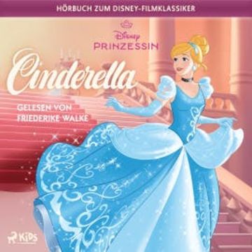Cinderella: Das Original–Hörbuch zum Disney–Filmklassiker audiobook, Disney