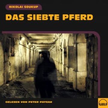 Das siebte Pferd audiobook, Nikolai Soukup