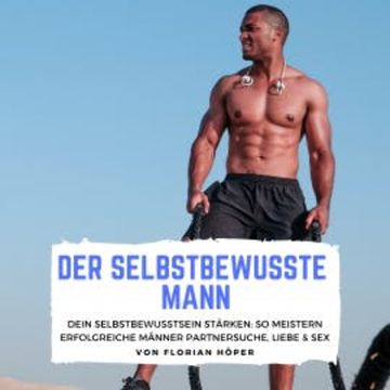 Der Selbstbewusste Mann audiobook, Florian Höper