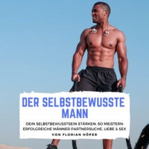 Der Selbstbewusste Mann, Florian Höper