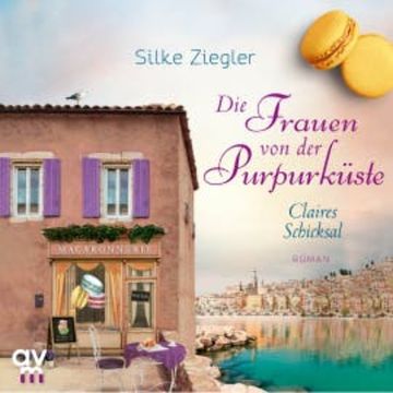 Die Frauen von der Purpurküste – Claires Schicksal (Die Purpurküsten-Reihe 3) audiobook, Silke Ziegler