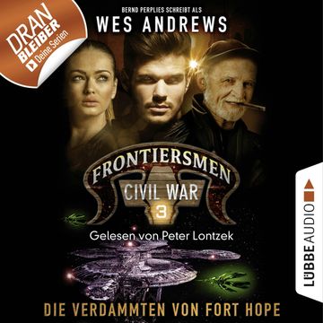 Die Verdammten von Fort Hope (Frontiersmen: Civil War 3) audiobook, Bernd Perplies, Wes Andrews