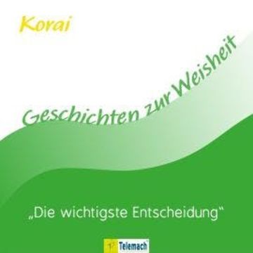 Die wichtigste Entscheidung (Ungekürzt) audiobook, Korai Peter Stemmann
