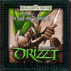 Drizzt - Die Saga vom Dunkelelf 10: Das Tal der Dunkelheit, Robert A. Salvatore