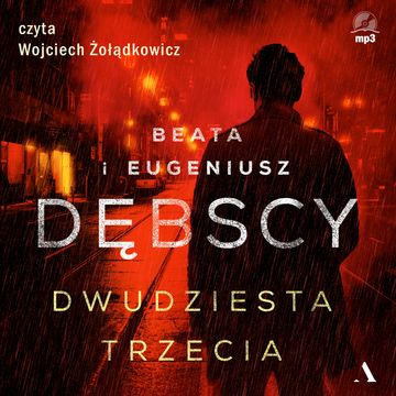 Dwudziesta trzecia audiobook, Beata Dębska, Eugeniusz Dębski