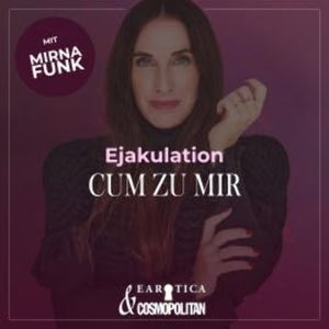 Ejakulation (Mirna macht's by COSMOPOLITAN), Mirna Funk