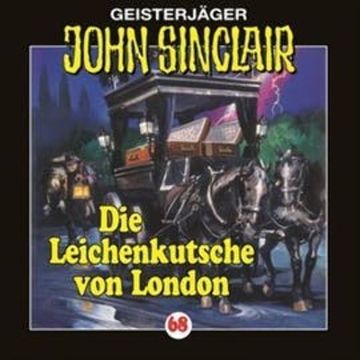Die Leichenkutsche von London (John Sinclair 68) audiobook, Jason Dark