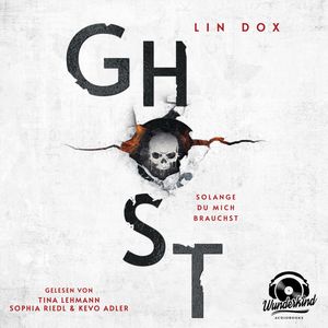 Ghost - Solange du mich brauchst (Ungekürzt), Lin Dox