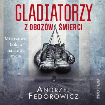 Gladiatorzy z obozów śmierci, Andrzej Fedorowicz