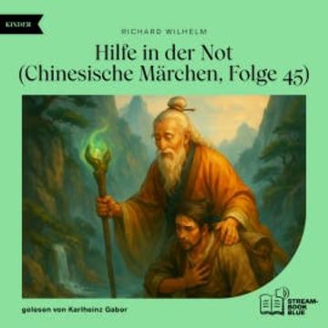 Hilfe in der Not (Chinesische Märchen, Folge 45) audiobook, Richard Wilhelm
