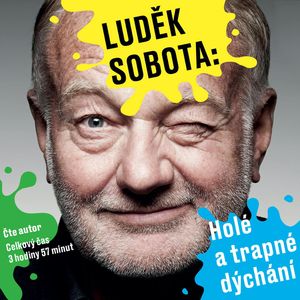 Holé a trapné dýchání, Luděk Sobota