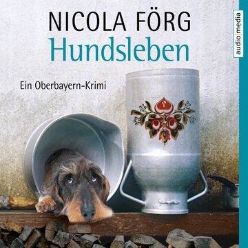 Hundsleben audiobook, Nicola Förg