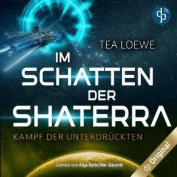 Im Schatten der Shaterra - Kampf der Unterdrückten, Band (Ungekürzt) audiobook, Tea Loewe