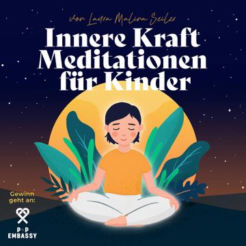 Innere Kraft Meditationen für Kinder audiobook, Laura Malina Seiler