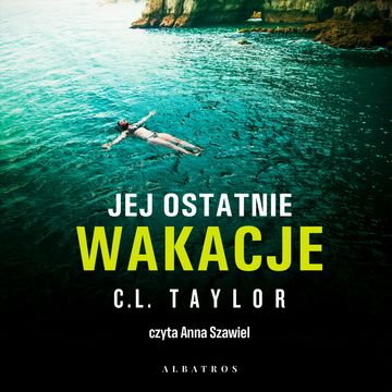 Jej ostatnie wakacje audiobook, C.L. Taylor