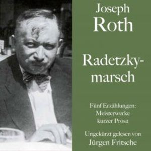 Joseph Roth: Radetzkymarsch, Joseph Roth