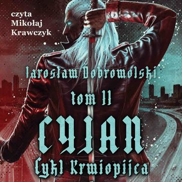 Krwiopijca. Tom 2: Cyjan, Jarosław Dobrowolski