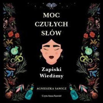 Moc czułych słów Zapiski Wiedźmy audiobook, Agnieszka Sawicz
